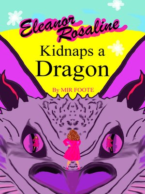 cover image of Eleanor Rosaline Kidnaps a Dragon